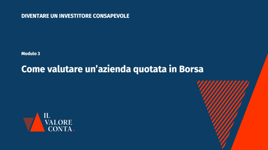 III Modulo - Come valutare un’azienda quotata in Borsa