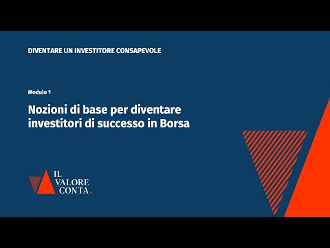  Modulo 1 - Nozioni di base per diventare investitori di successo in Borsa