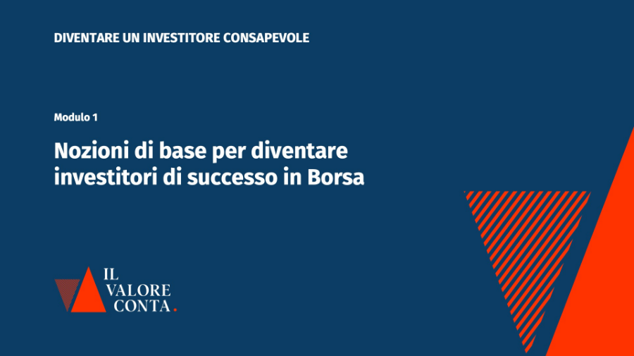 I Modulo - Nozioni di base per diventare investitori di successo