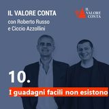 10 | I guadagni facili non esistono